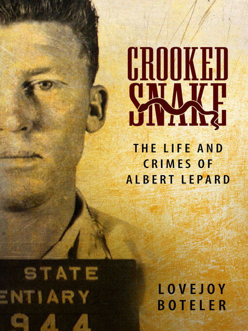 Title details for Crooked Snake by Lovejoy Boteler - Available